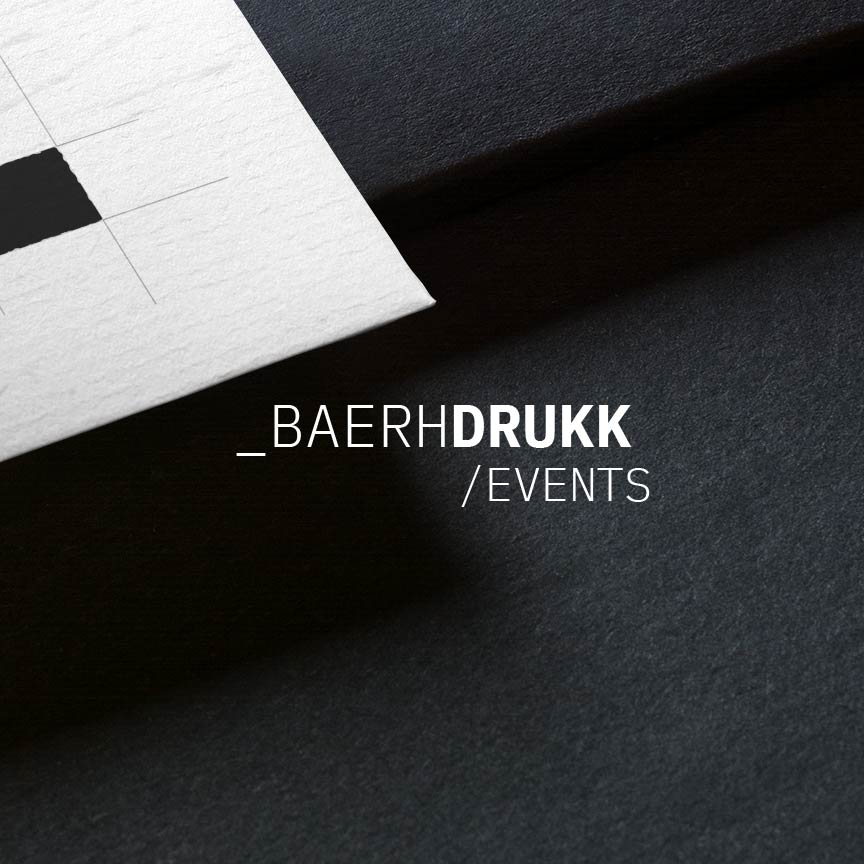 BAERH-DRUKK EVENTS
